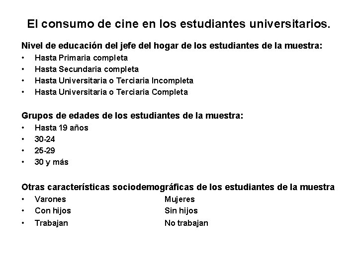 El consumo de cine en los estudiantes universitarios. Nivel de educación del jefe del