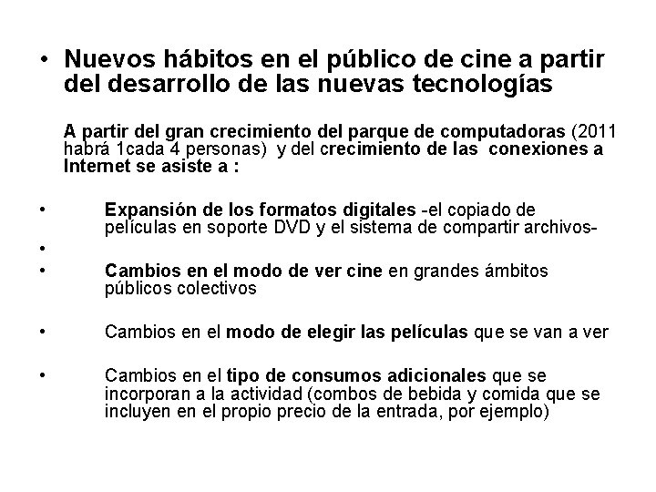  • Nuevos hábitos en el público de cine a partir del desarrollo de