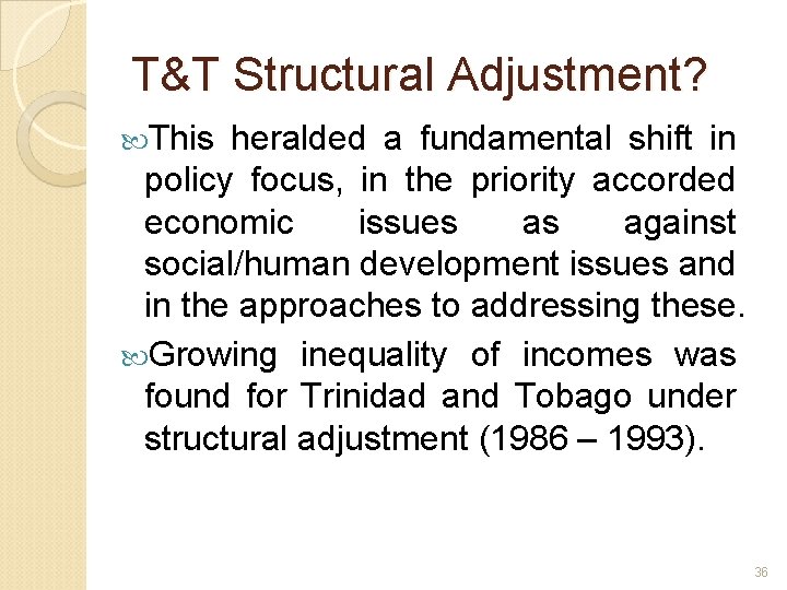 T&T Structural Adjustment? This heralded a fundamental shift in policy focus, in the priority