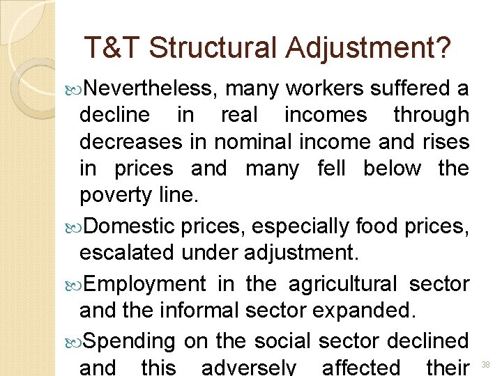 T&T Structural Adjustment? Nevertheless, many workers suffered a decline in real incomes through decreases