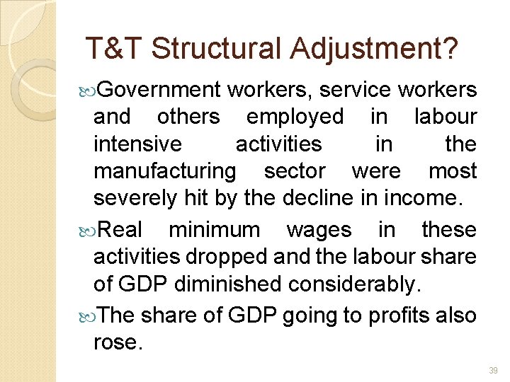T&T Structural Adjustment? Government workers, service workers and others employed in labour intensive activities
