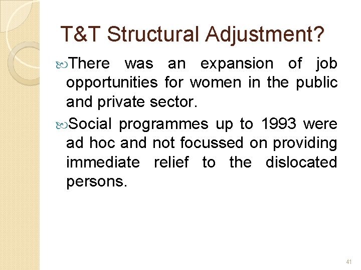 T&T Structural Adjustment? There was an expansion of job opportunities for women in the