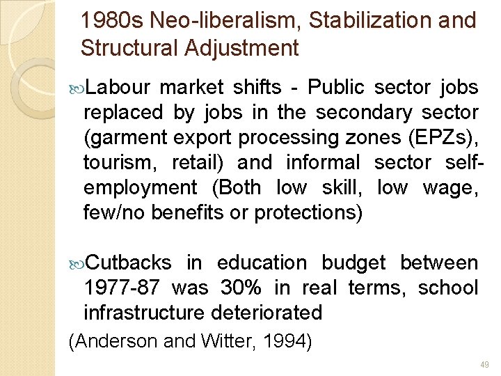 1980 s Neo-liberalism, Stabilization and Structural Adjustment Labour market shifts - Public sector jobs