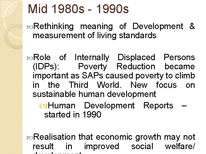 Mid 1980 s - 1990 s Rethinking meaning of Development & measurement of living