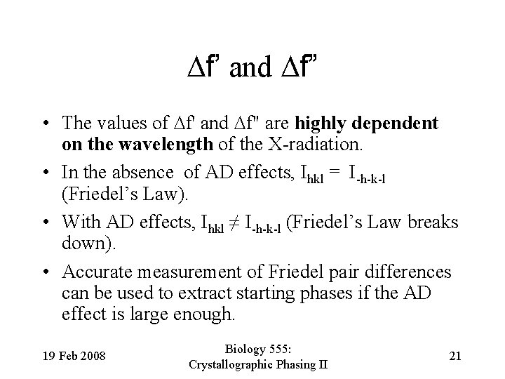  f’ and f” • The values of f' and f" are highly dependent