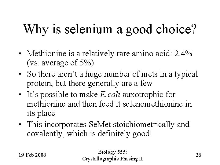Why is selenium a good choice? • Methionine is a relatively rare amino acid: