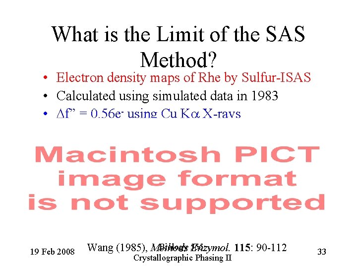 What is the Limit of the SAS Method? • Electron density maps of Rhe