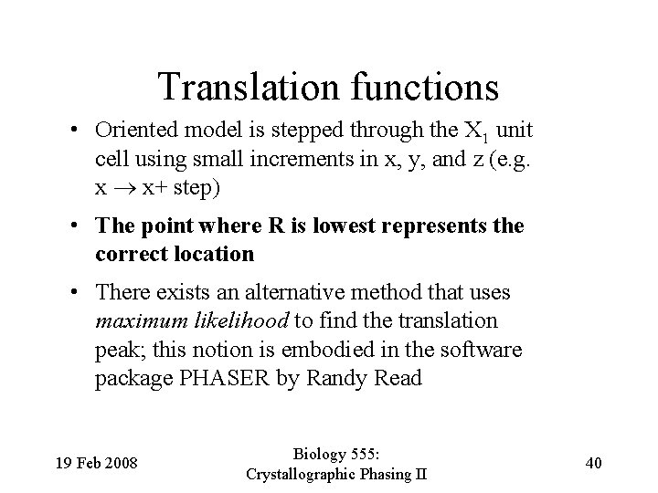 Translation functions • Oriented model is stepped through the X 1 unit cell using
