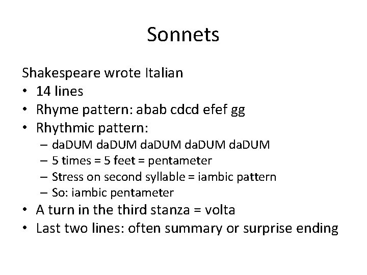 Sonnets Shakespeare wrote Italian • 14 lines • Rhyme pattern: abab cdcd efef gg