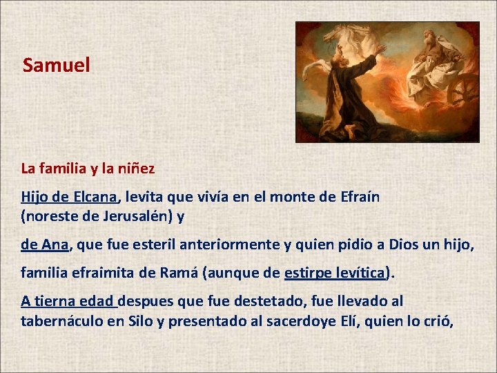 Samuel La familia y la niñez Hijo de Elcana, levita que vivía en el