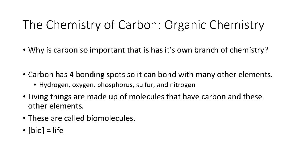 The Chemistry of Carbon: Organic Chemistry • Why is carbon so important that is