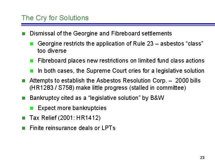 The Cry for Solutions n Dismissal of the Georgine and Fibreboard settlements n Georgine