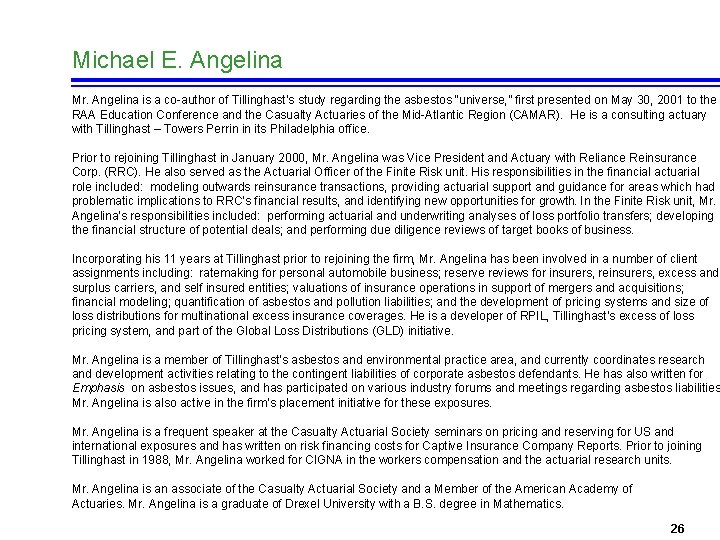 Michael E. Angelina Mr. Angelina is a co-author of Tillinghast’s study regarding the asbestos