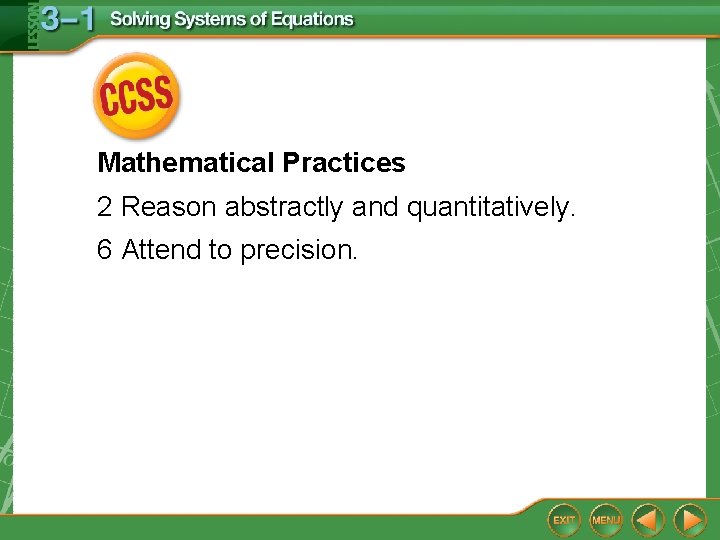 Mathematical Practices 2 Reason abstractly and quantitatively. 6 Attend to precision. 