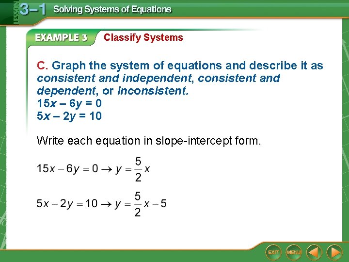 Classify Systems C. Graph the system of equations and describe it as consistent and