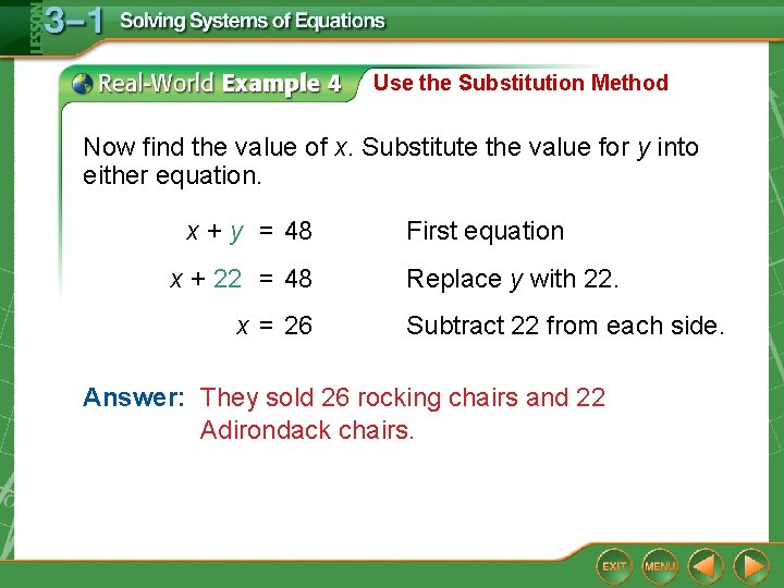 Use the Substitution Method Now find the value of x. Substitute the value for