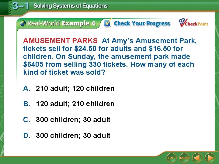 AMUSEMENT PARKS At Amy’s Amusement Park, tickets sell for $24. 50 for adults and