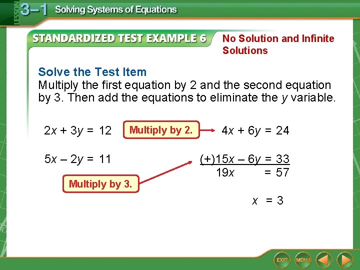 No Solution and Infinite Solutions Solve the Test Item Multiply the first equation by