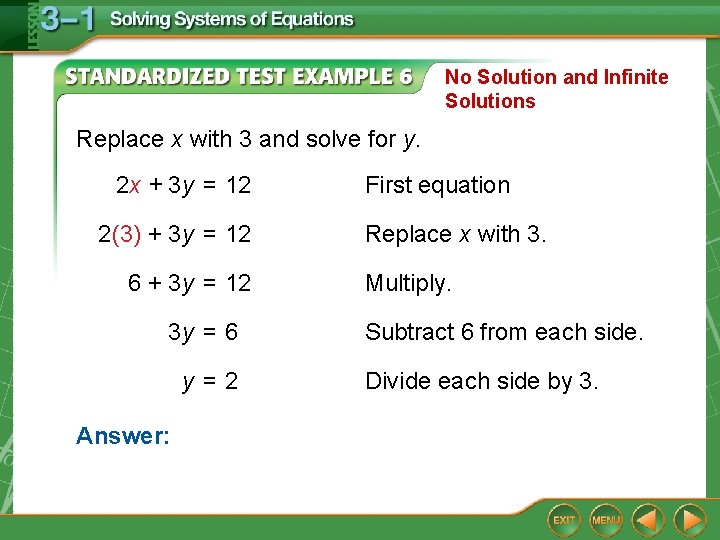 No Solution and Infinite Solutions Replace x with 3 and solve for y. 2