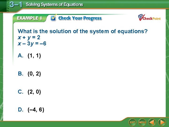 What is the solution of the system of equations? x+y=2 x – 3 y