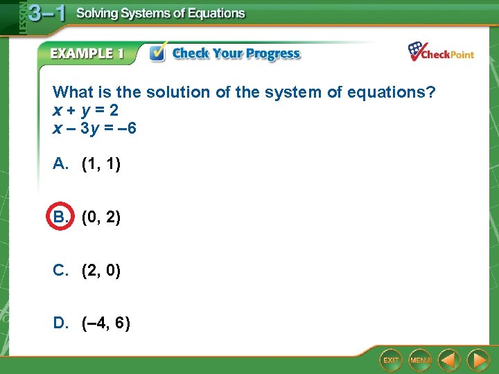 What is the solution of the system of equations? x+y=2 x – 3 y