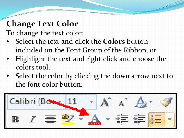 Change Text Color To change the text color: • Select the text and click