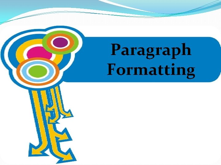 Paragraph Formatting 