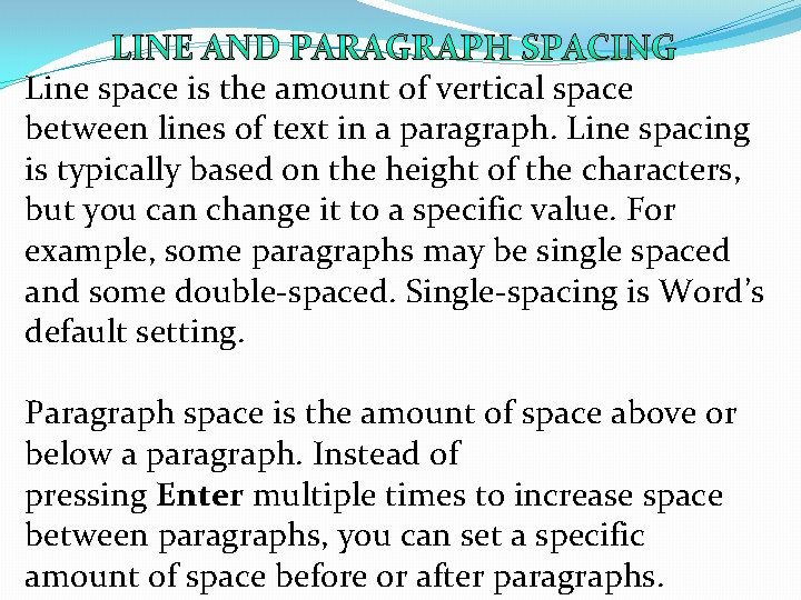 Line space is the amount of vertical space between lines of text in a