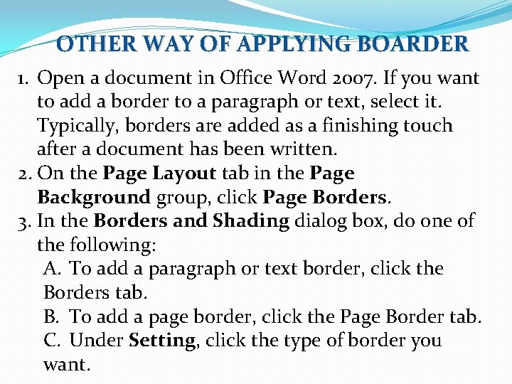 OTHER WAY OF APPLYING BOARDER 1. Open a document in Office Word 2007. If