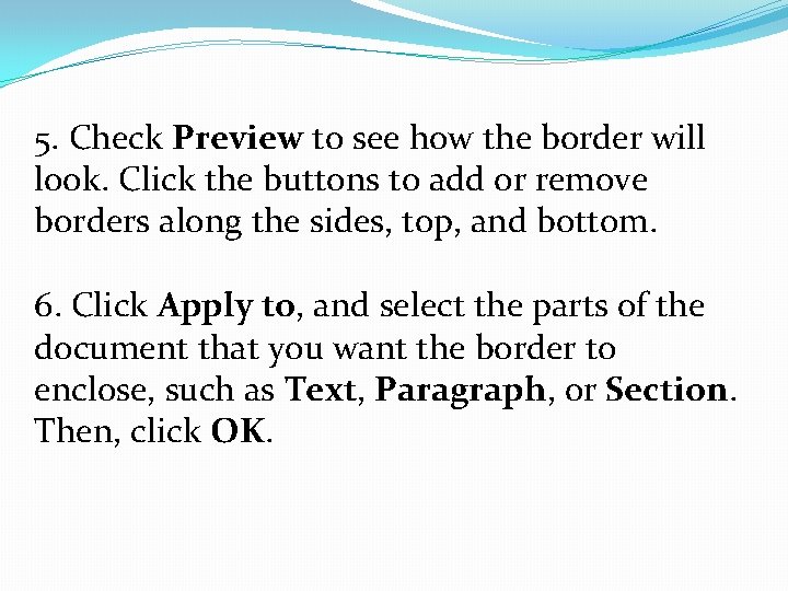 5. Check Preview to see how the border will look. Click the buttons to