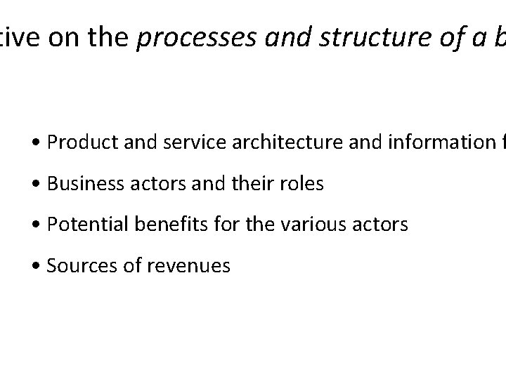 tive on the processes and structure of a b • Product and service architecture