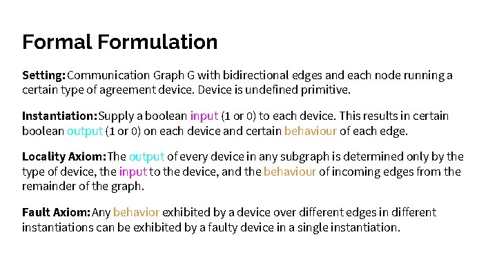 Formal Formulation Setting: Communication Graph G with bidirectional edges and each node running a