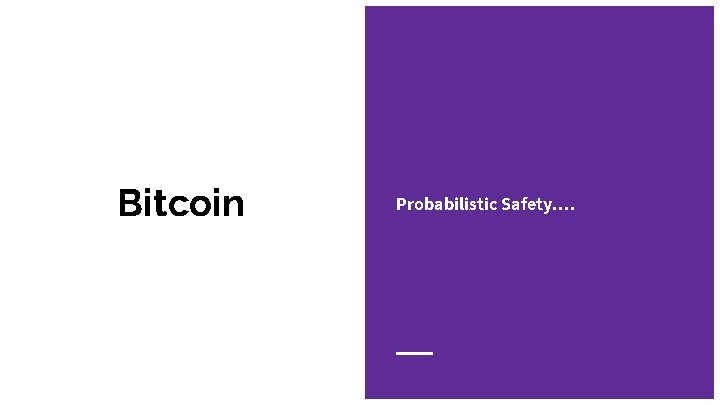 Bitcoin Probabilistic Safety…. 