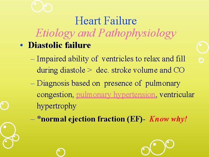 Heart Failure Etiology and Pathophysiology • Diastolic failure – Impaired ability of ventricles to