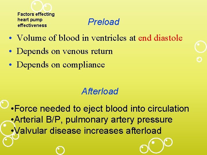 Factors effecting heart pump effectiveness Preload • Volume of blood in ventricles at end