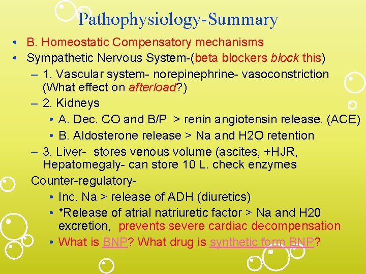 Pathophysiology-Summary • B. Homeostatic Compensatory mechanisms • Sympathetic Nervous System-(beta blockers block this) –