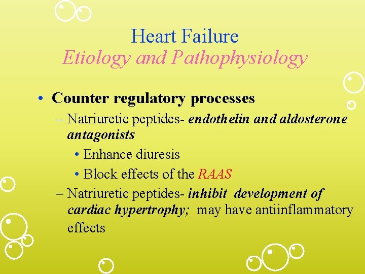 Heart Failure Etiology and Pathophysiology • Counter regulatory processes – Natriuretic peptides- endothelin and