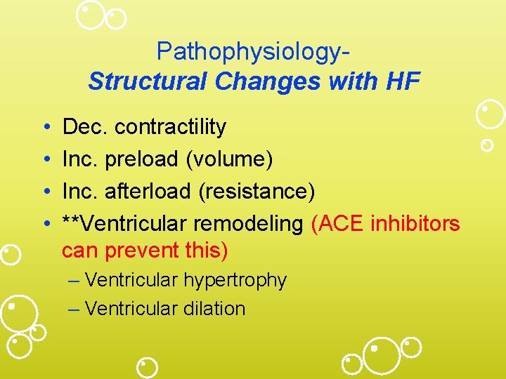 Pathophysiology. Structural Changes with HF • • Dec. contractility Inc. preload (volume) Inc. afterload