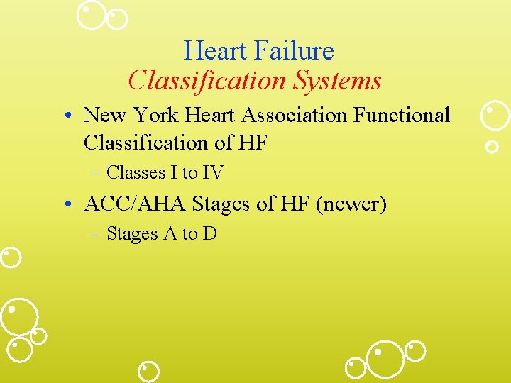 Heart Failure Classification Systems • New York Heart Association Functional Classification of HF –