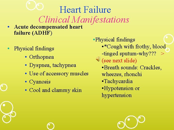 Heart Failure Clinical Manifestations • Acute decompensated heart failure (ADHF) • Physical findings •