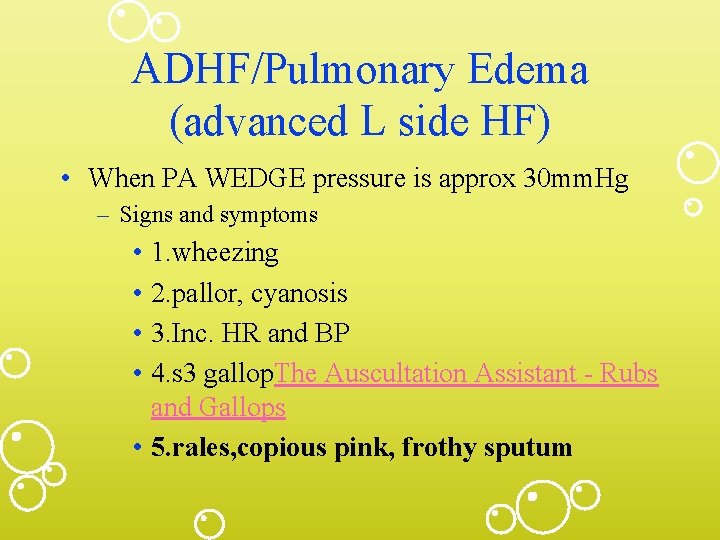 ADHF/Pulmonary Edema (advanced L side HF) • When PA WEDGE pressure is approx 30