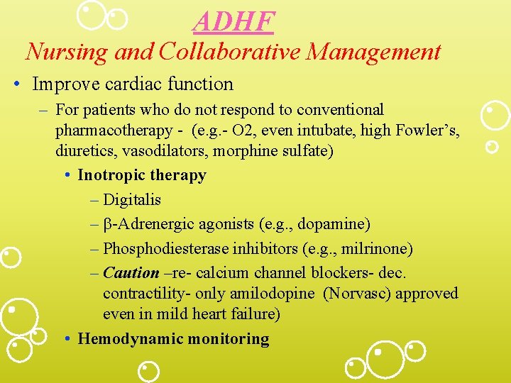 ADHF Nursing and Collaborative Management • Improve cardiac function – For patients who do