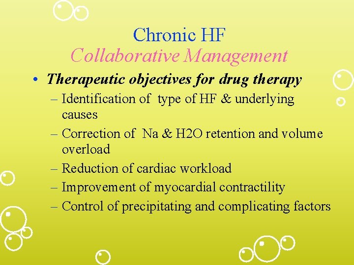 Chronic HF Collaborative Management • Therapeutic objectives for drug therapy – Identification of type