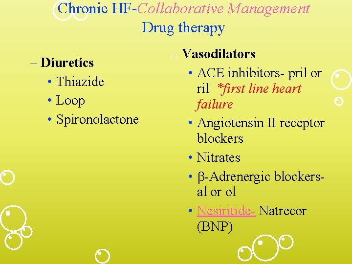 Chronic HF-Collaborative Management Drug therapy – Diuretics • Thiazide • Loop • Spironolactone –