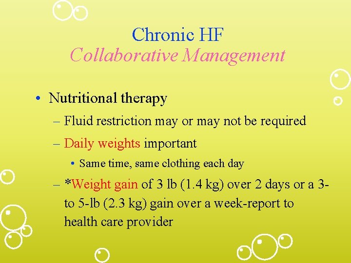 Chronic HF Collaborative Management • Nutritional therapy – Fluid restriction may or may not
