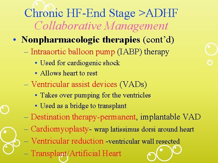 Chronic HF-End Stage >ADHF Collaborative Management • Nonpharmacologic therapies (cont’d) – Intraaortic balloon pump