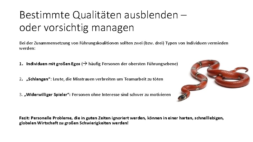 Bestimmte Qualitäten ausblenden – oder vorsichtig managen Bei der Zusammensetzung von Führungskoalitionen sollten zwei