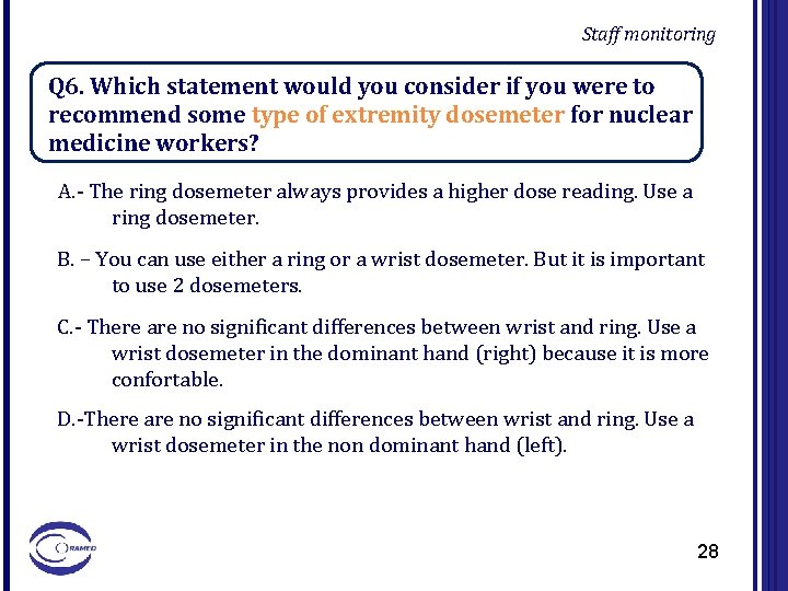 Staff monitoring Q 6. Which statement would you consider if you were to recommend