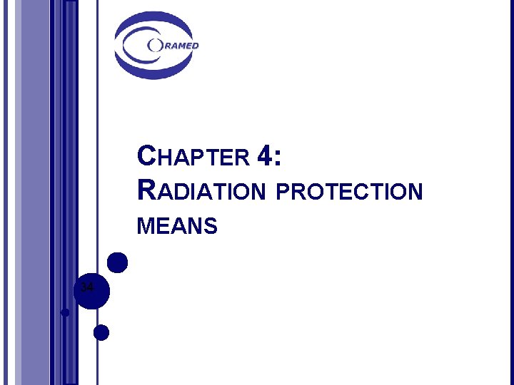 CHAPTER 4: RADIATION PROTECTION MEANS 34 