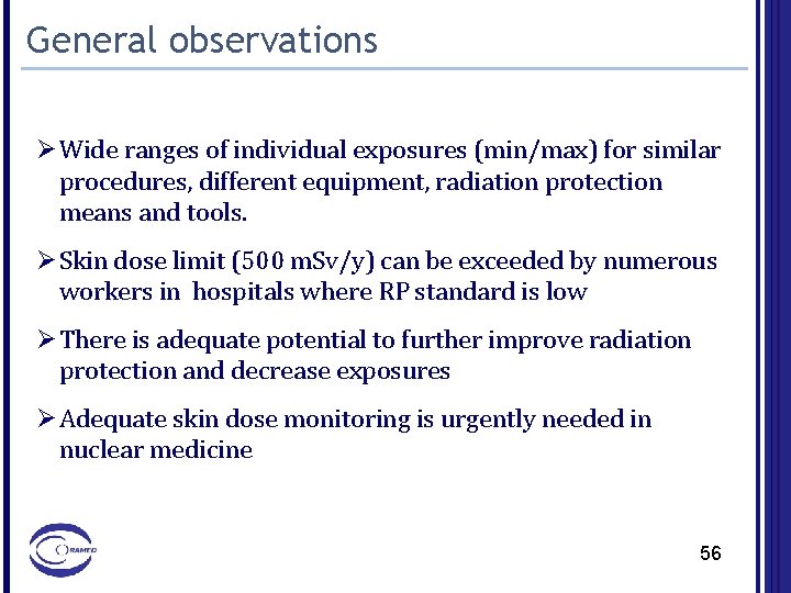 General observations Ø Wide ranges of individual exposures (min/max) for similar procedures, different equipment,